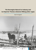 The Norwegian Natural Ice Industry and Ice Exporter Thomas Johannes Wiborg (1870–1930) av Knut Michael Nygaard (Heftet)